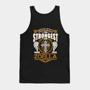 Zoella Name T Shirt - God Found Strongest And Named Them Zoella Gift Item Tank Top